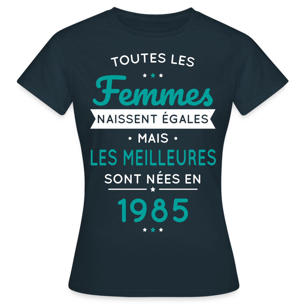 T-shirt Femme - Anniversaire 40 Ans - Les meilleures sont nées en 1985 - marine