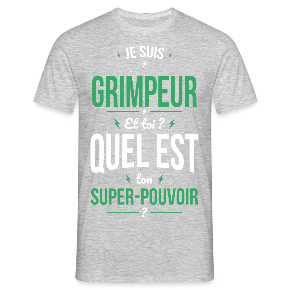 T-shirt Homme - Je suis grimpeur - Super-pouvoir - gris chiné