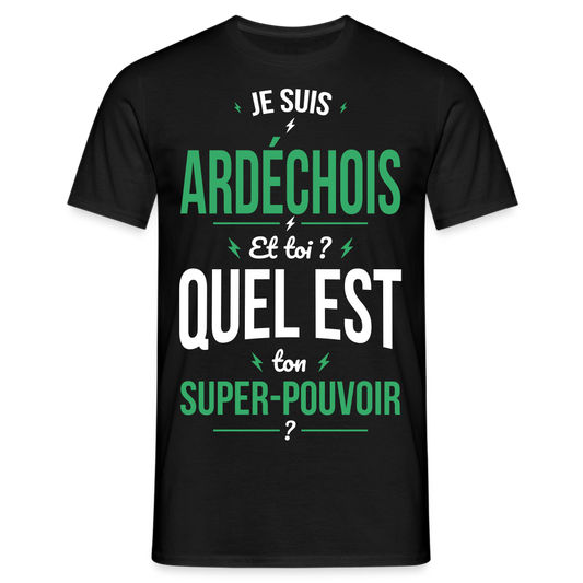 T-shirt Homme - Je suis Ardéchois - Super-pouvoir - noir