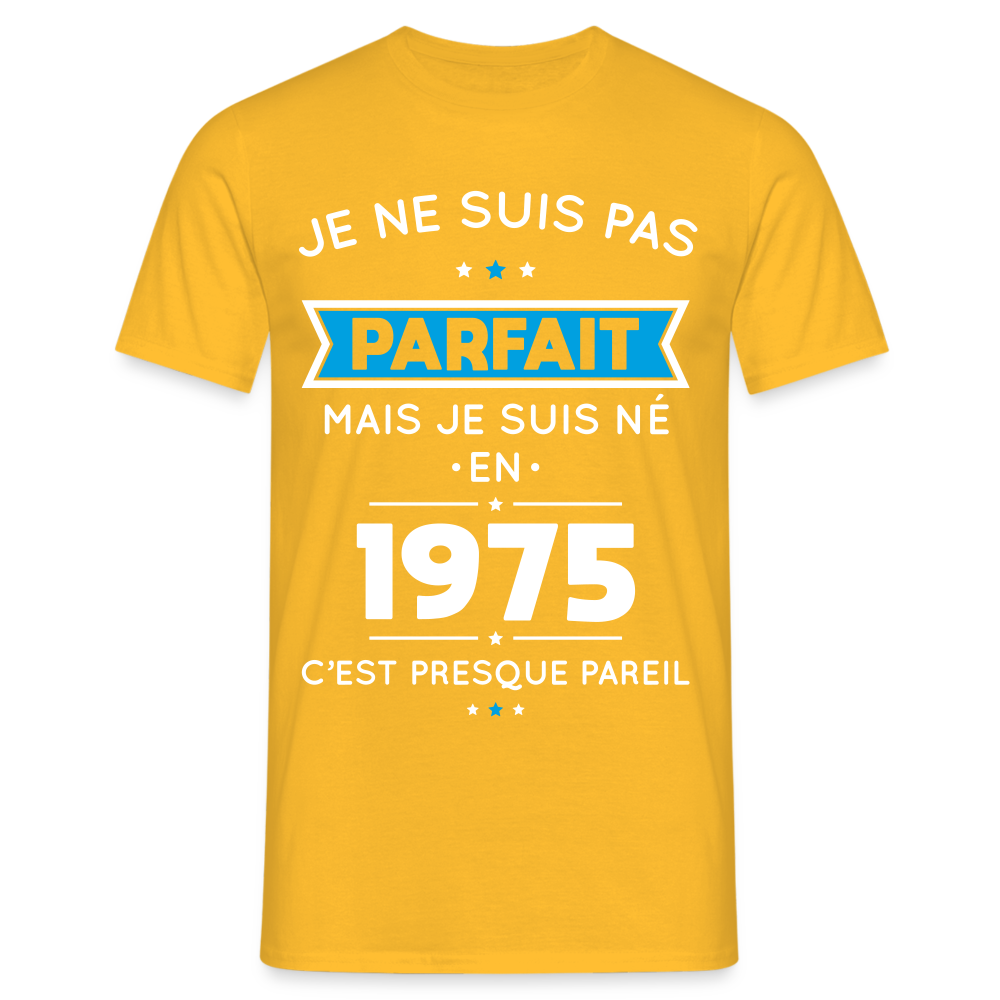 T-shirt Homme - Anniversaire 50 Ans - Pas parfait mais né en 1975 - jaune