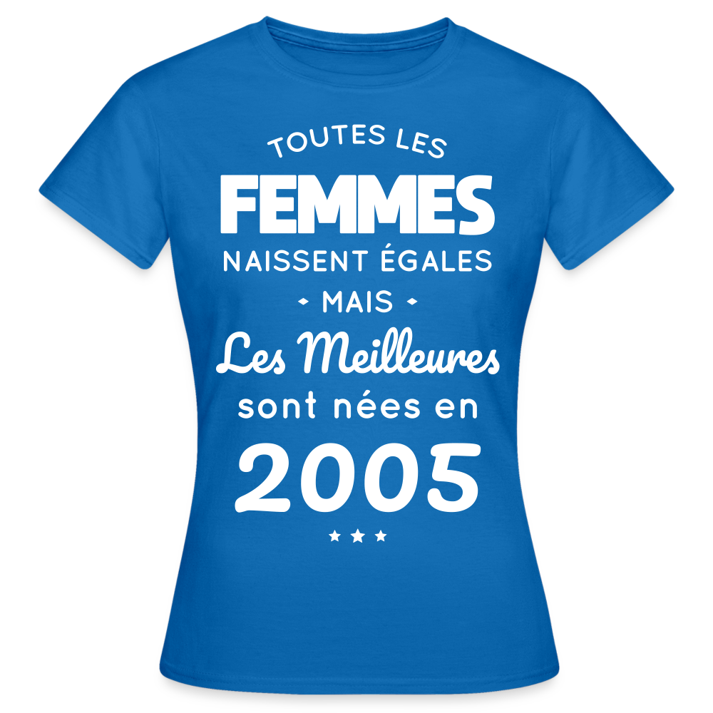 T-shirt Femme - Anniversaire 20 Ans - Les meilleures sont nées en 2005 - bleu royal