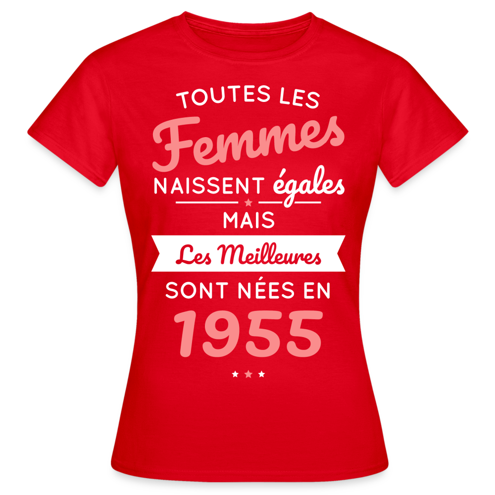 T-shirt Femme - Anniversaire 70 Ans - Les meilleures sont nées en 1955 - rouge