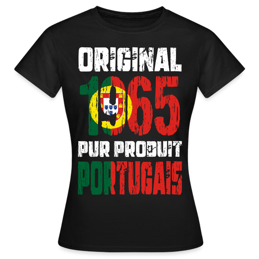 T-shirt Femme - Anniversaire 60 Ans - Original 1965 - Pur produit Portugais - noir