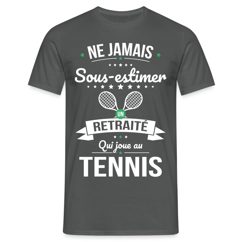 T-shirt Homme - Ne jamais sous-estimer un retraité qui joue au tennis - charbon