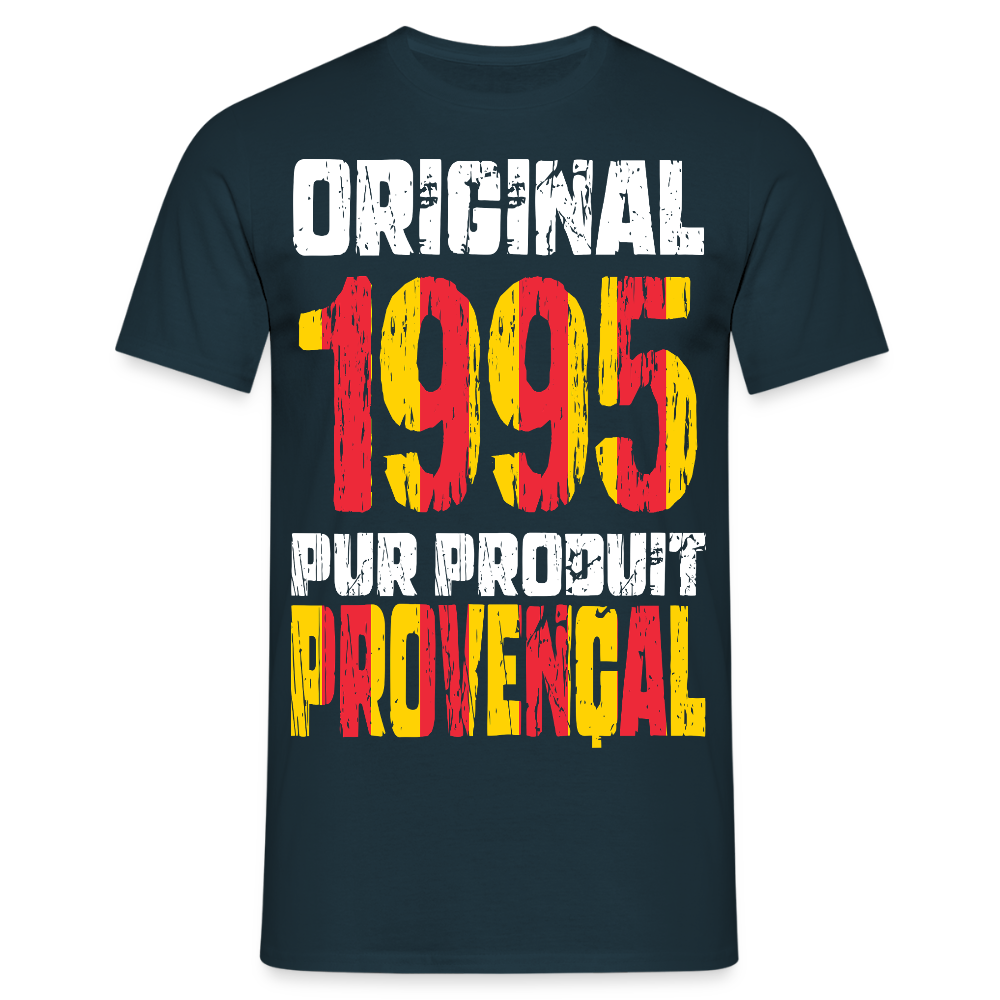 T-shirt Homme - Anniversaire 30 Ans - Original 1995 - Pur produit Provençal - marine