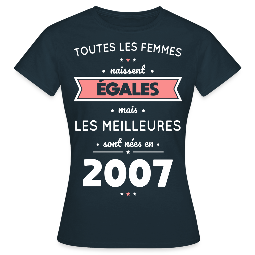 T-shirt Femme - Anniversaire 18 Ans - Les meilleures sont nées en 2007 - marine