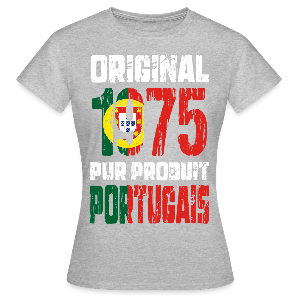 T-shirt Femme - Anniversaire 50 Ans - Original 1975 - Pur produit Portugais - gris chiné