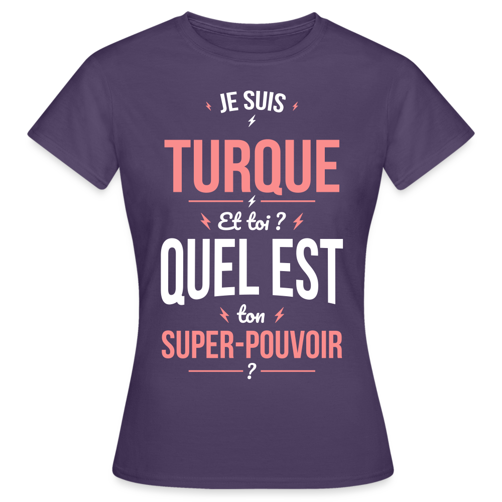 T-shirt Femme - Je suis Turque  - Super-pouvoir - violet foncé