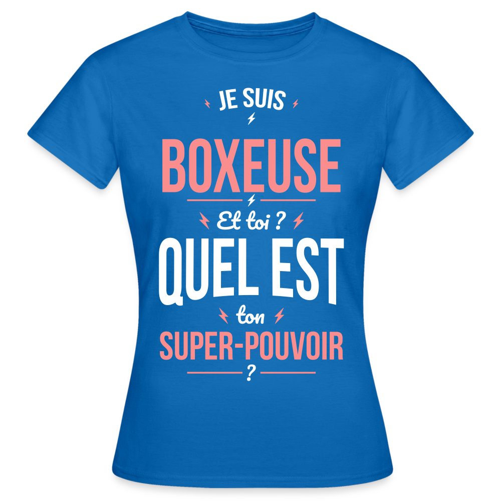 T-shirt Femme - Je suis boxeuse - Super-pouvoir - bleu royal