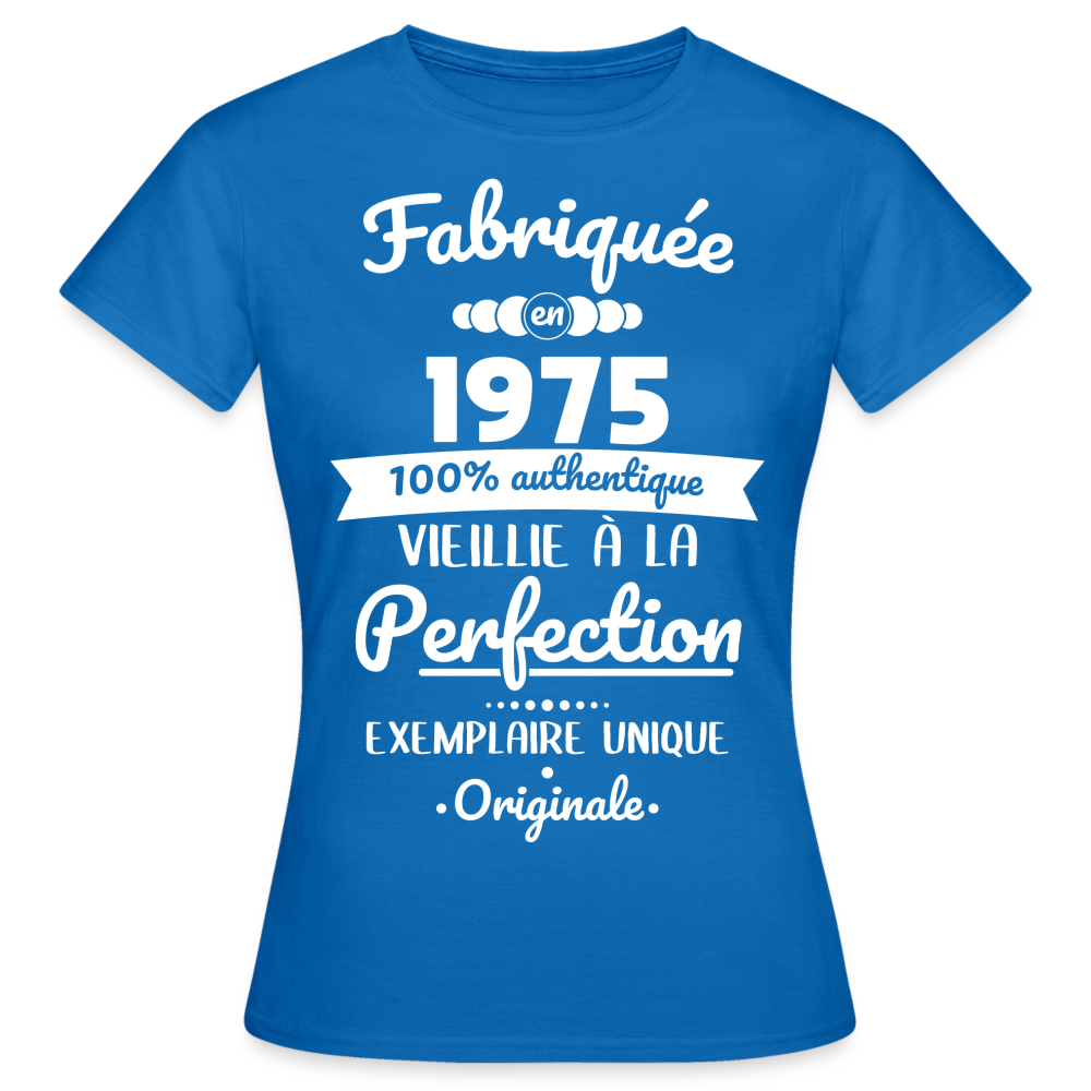 T-shirt Femme - Anniversaire 50 Ans - Fabriquée en 1975 - bleu royal