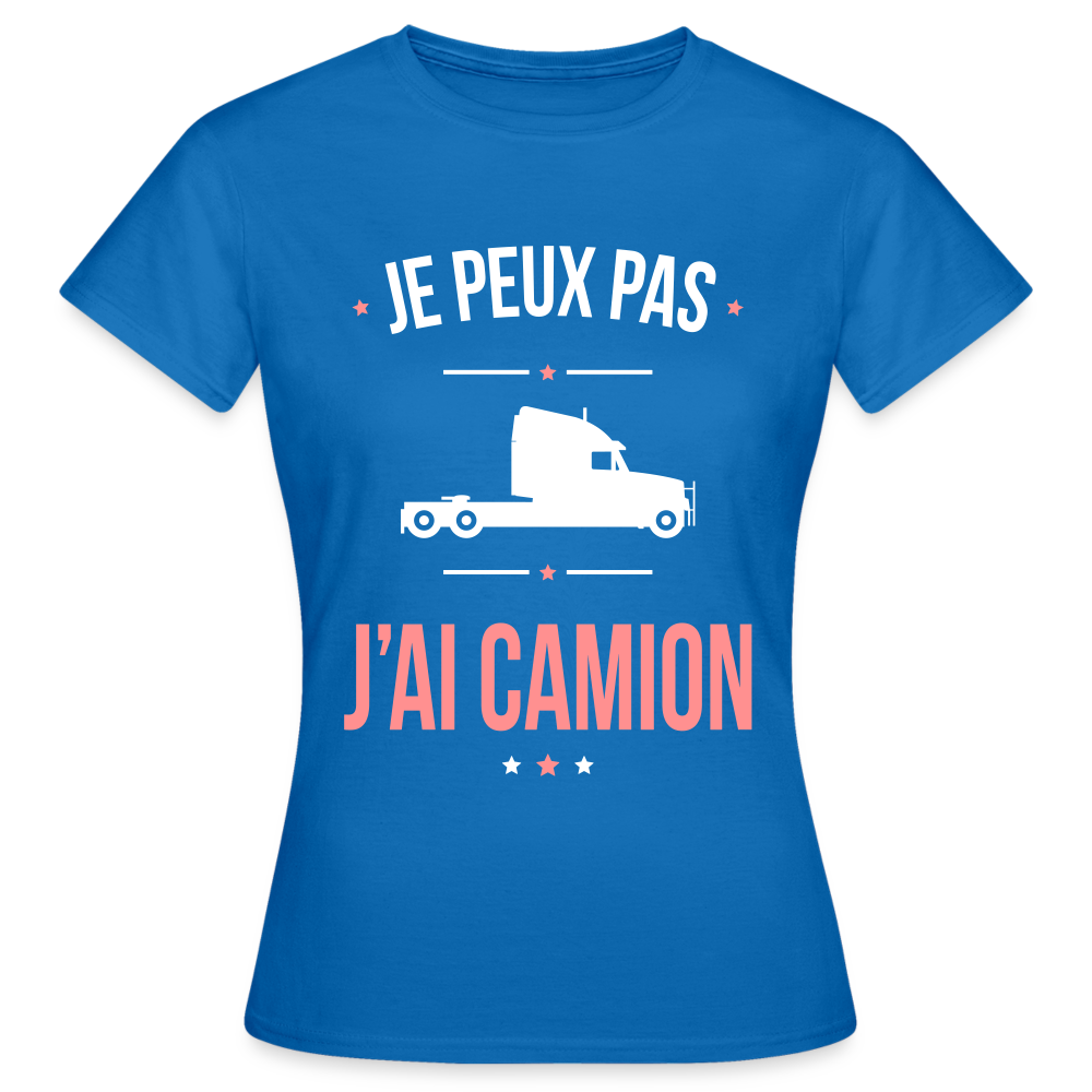 T-shirt Femme - Je peux pas j'ai Camion - bleu royal