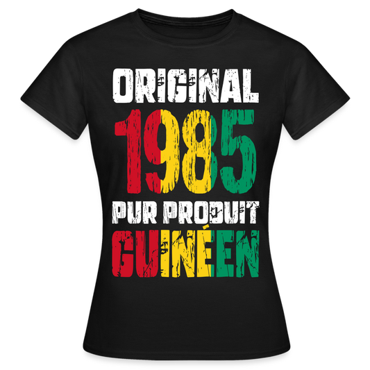 T-shirt Femme - Anniversaire 40 Ans - Original 1985 - Pur produit Guinéen - noir