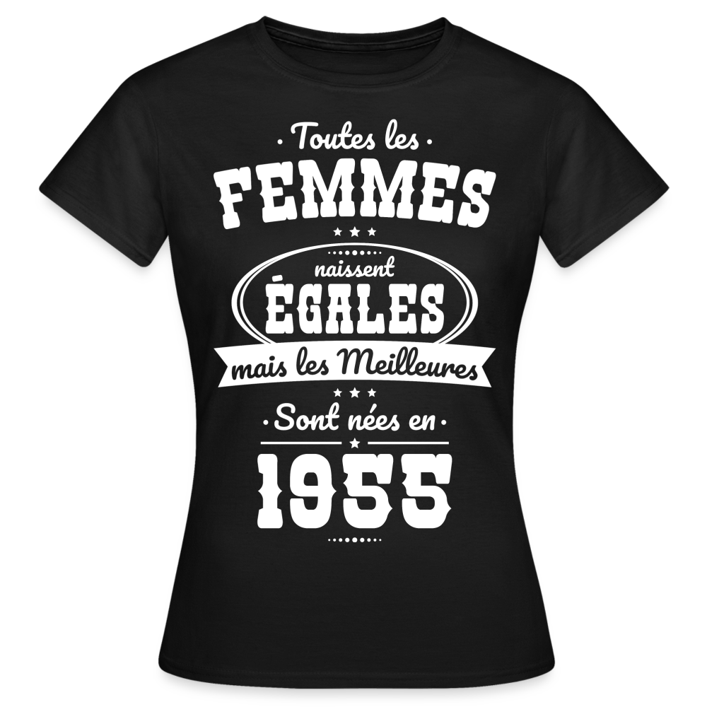 T-shirt Femme - Anniversaire 70 Ans - Les meilleures sont nées en 1955 - noir