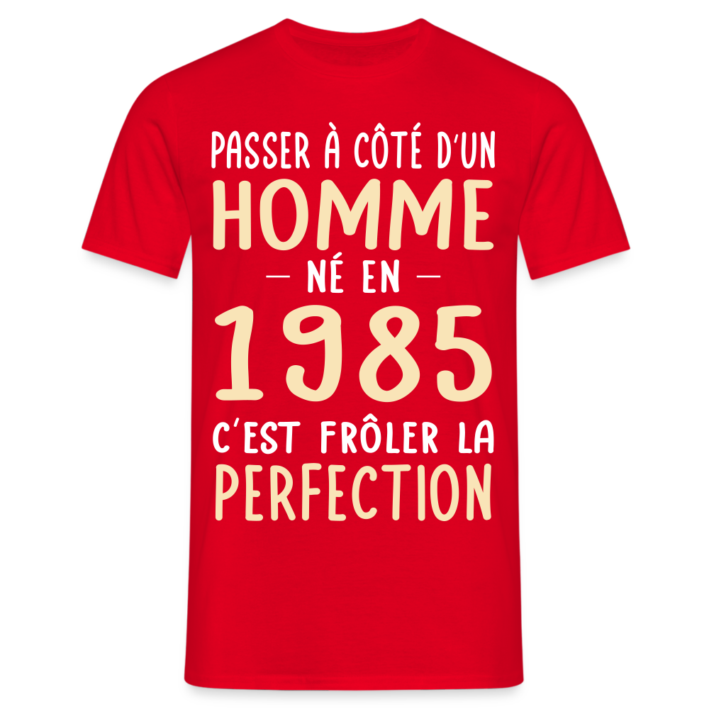 T-shirt Homme - Anniversaire 40 Ans - Né en 1985 - Frôler la perfection - rouge