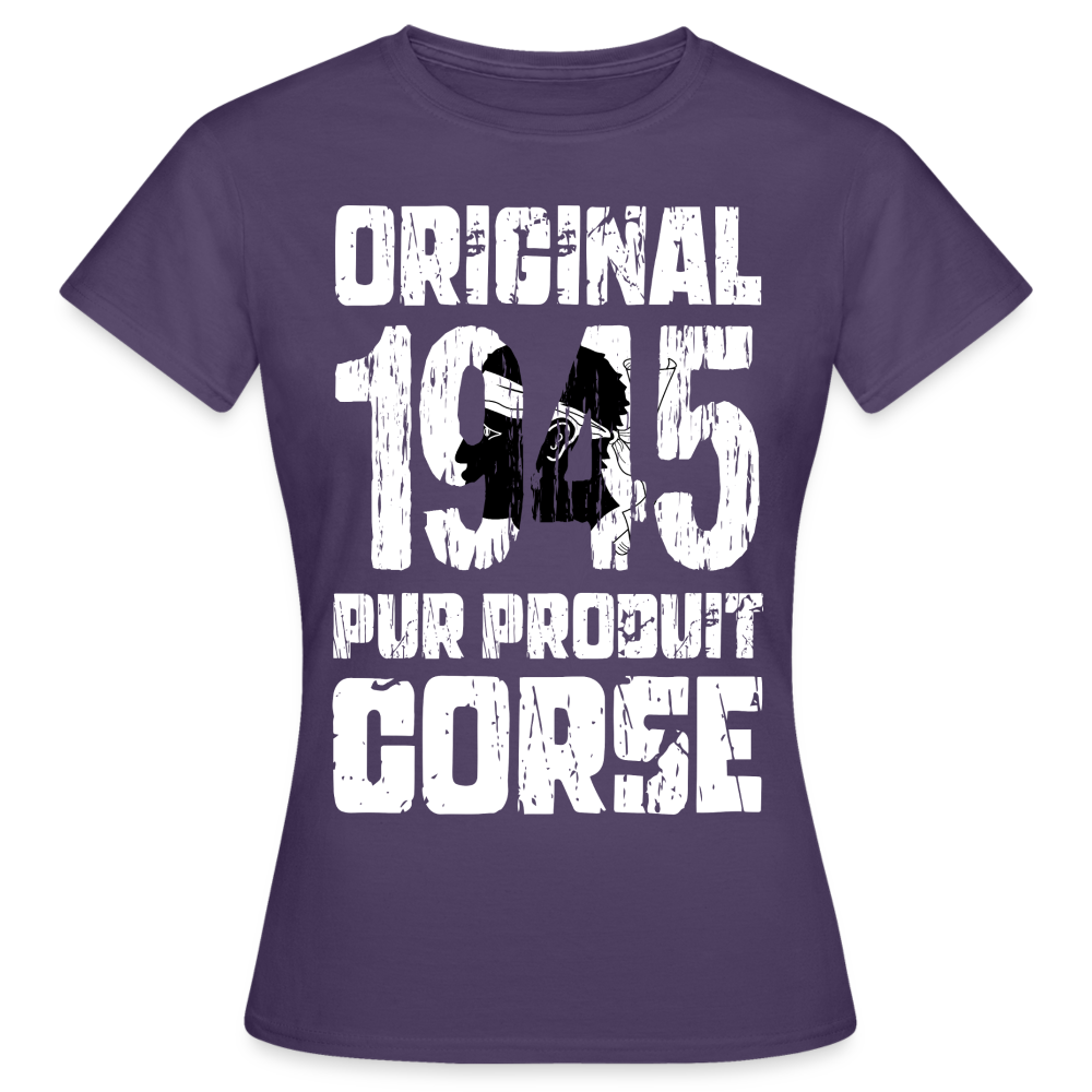 T-shirt Femme - Anniversaire 80 Ans - Original 1945 - Pur produit Corse - violet foncé