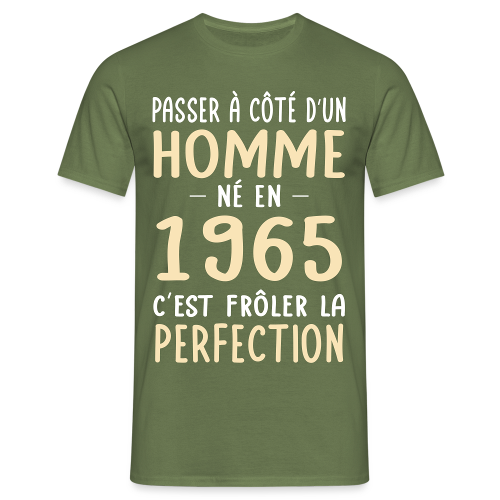 T-shirt Homme - Anniversaire 60 Ans - Né en 1965 - Frôler la perfection - vert militaire