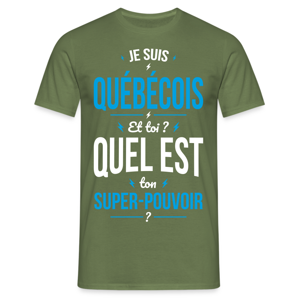 T-shirt Homme - Je suis Québécois - Super-pouvoir - vert militaire