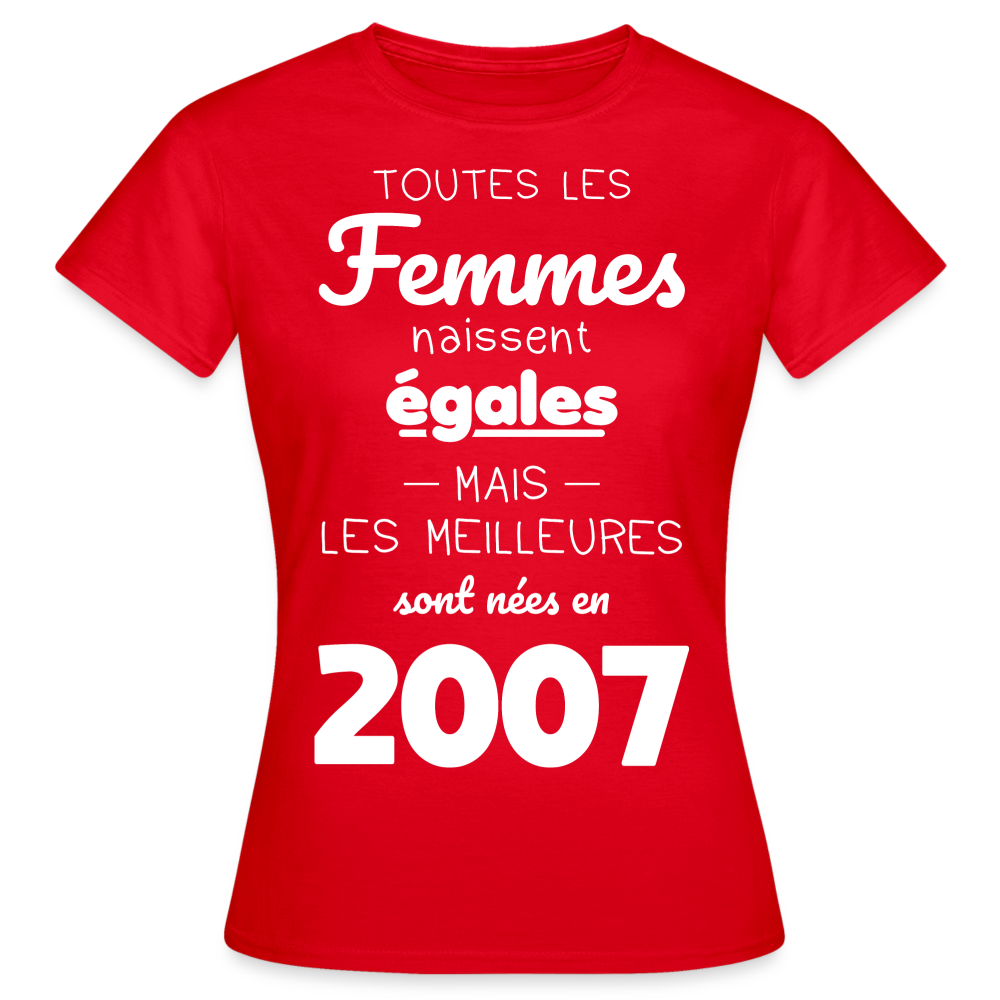 T-shirt Femme - Anniversaire 18 Ans - Les meilleures sont nées en 2007 - rouge