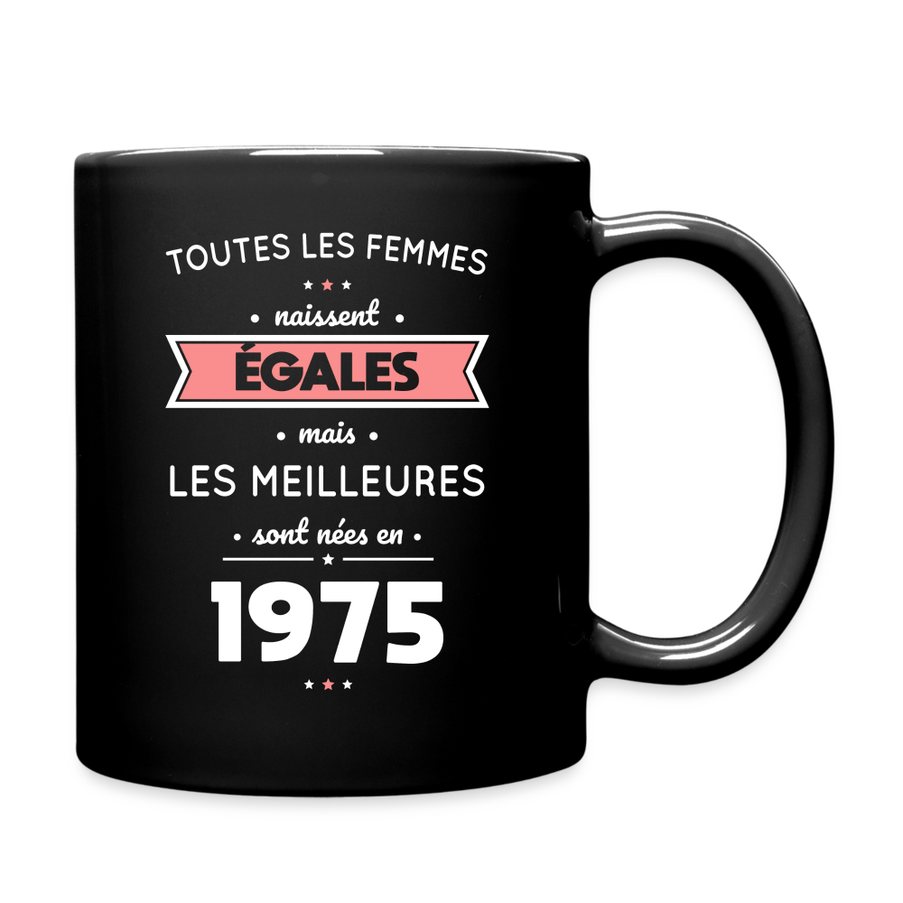 Mug uni - Anniversaire 50 Ans - Les meilleures sont nées en 1975 - noir