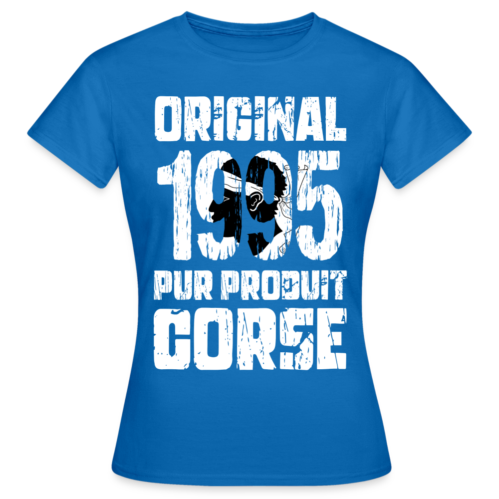 T-shirt Femme - Anniversaire 30 Ans - Original 1995 - Pur produit Corse - bleu royal