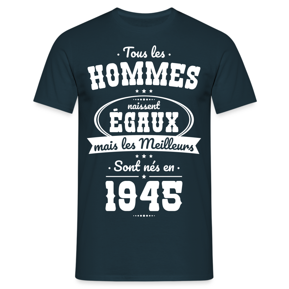 T-shirt Homme - Anniversaire 80 Ans - Les meilleurs sont nés en 1945 - marine