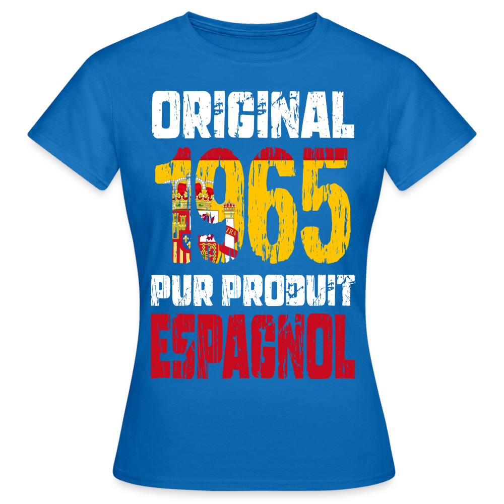 T-shirt Femme - Anniversaire 60 Ans - Original 1965 - Pur produit Espagnol - bleu royal