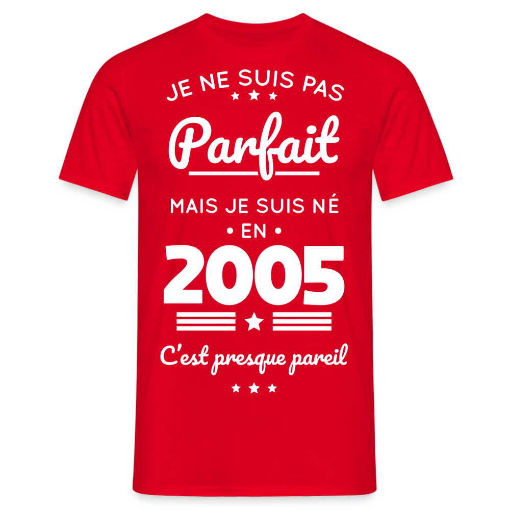 T-shirt Homme - Anniversaire 20 Ans - Pas parfait mais né en 2005 - rouge