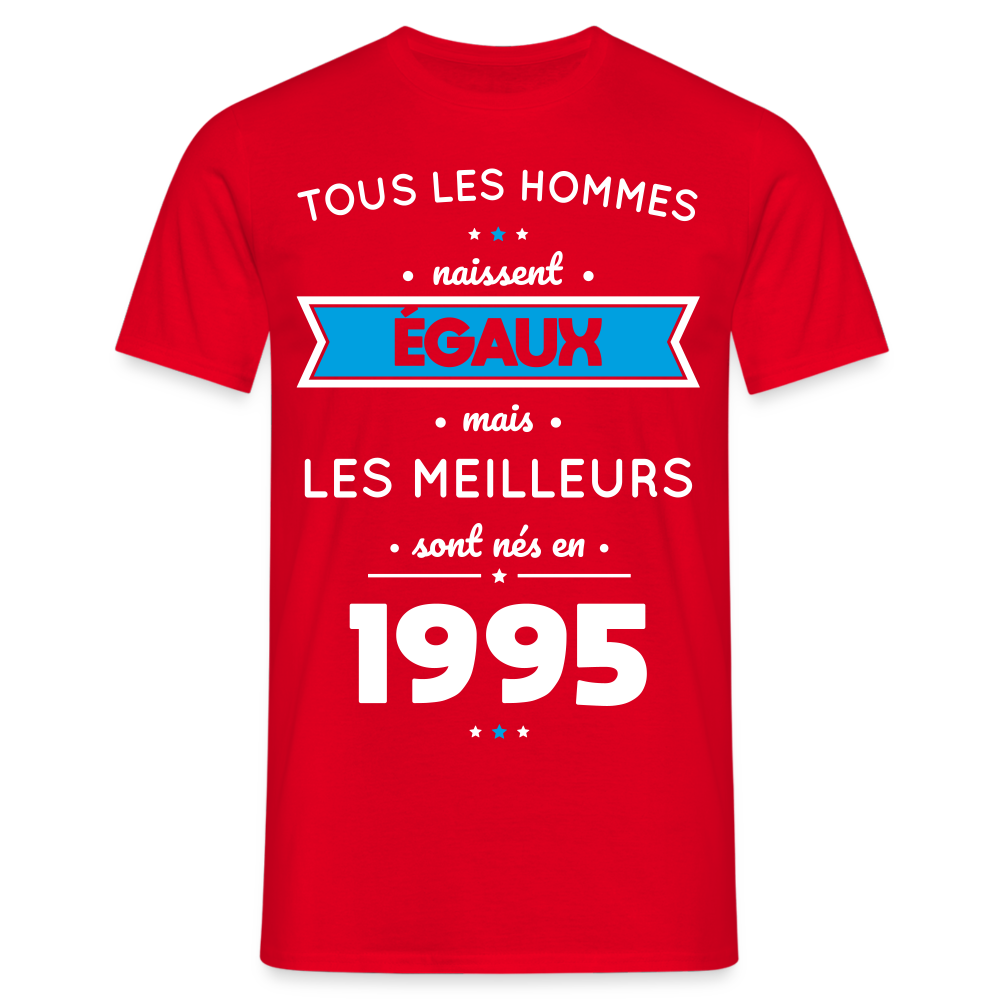 T-shirt Homme - Anniversaire 30 Ans - Les meilleurs sont nés en 1995 - rouge