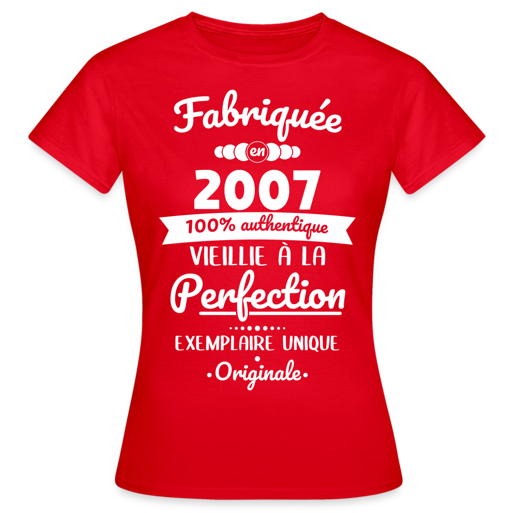 T-shirt Femme - Anniversaire 18 Ans - Fabriquée en 2007 - rouge