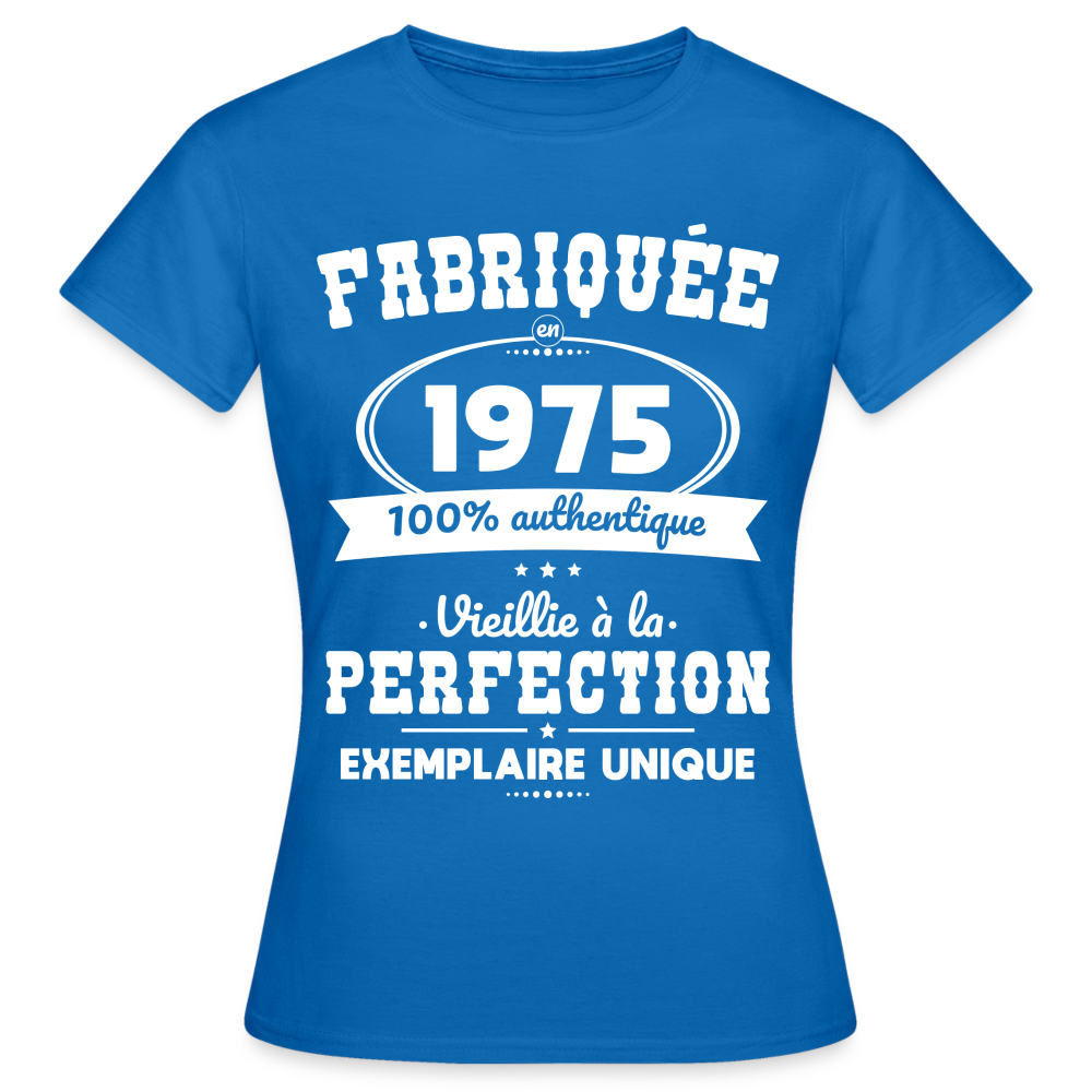 T-shirt Femme - Anniversaire 50 Ans - Fabriquée en 1975 - bleu royal