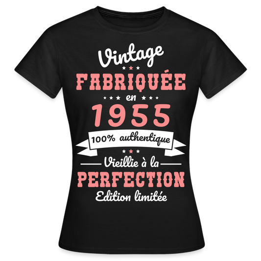 T-shirt Femme - Anniversaire 70 Ans - Vintage fabriquée en 1955 - noir