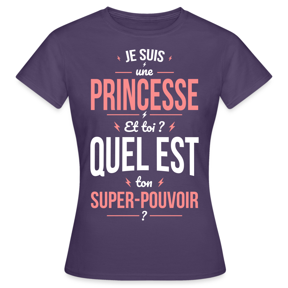 T-shirt Femme - Je suis une princesse - Super-pouvoir - violet foncé