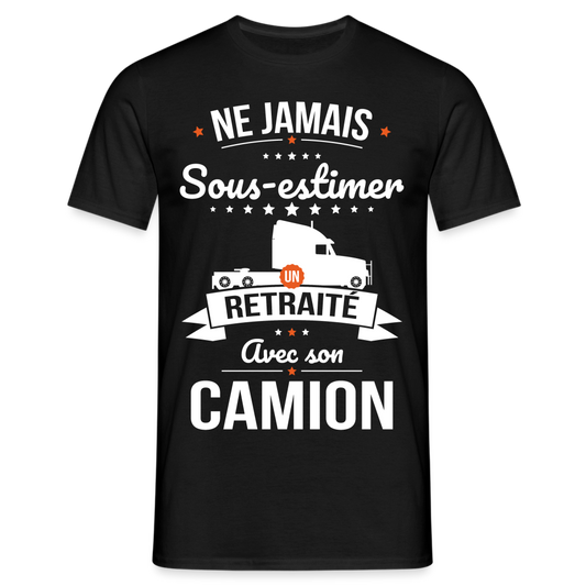 T-shirt Homme - Ne jamais sous-estimer un retraité avec son camion - noir