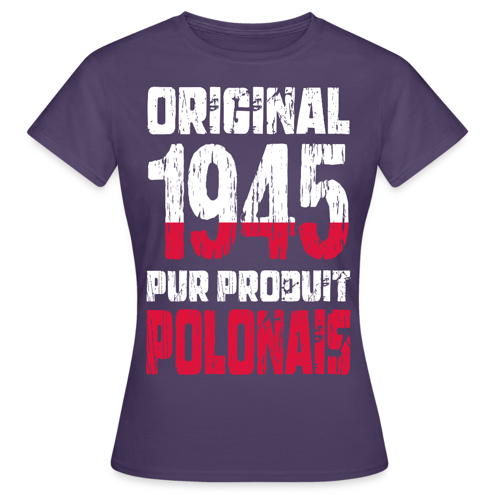 T-shirt Femme - Anniversaire 80 Ans - Original 1945 - Pur produit Polonais - violet foncé