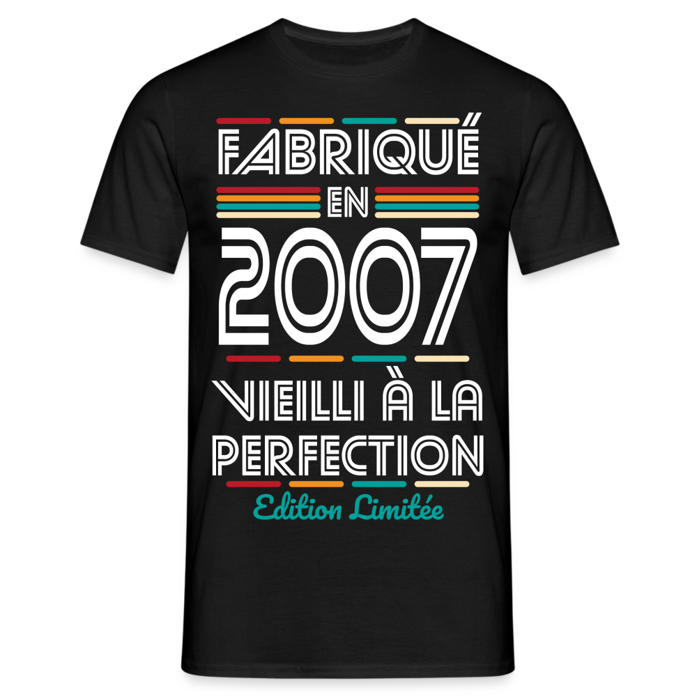 T-shirt Homme - Anniversaire 18 Ans - Fabriqué en 2007 - noir