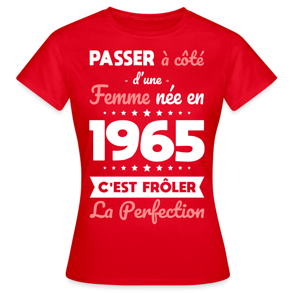 T-shirt Femme - Anniversaire 60 Ans - Née en 1965 - Frôler la perfection - rouge