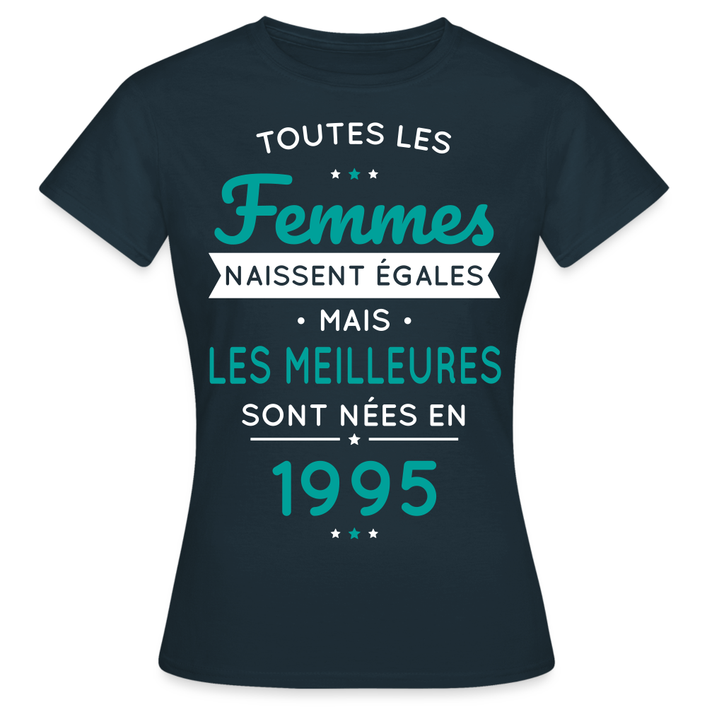 T-shirt Femme - Anniversaire 30 Ans - Les meilleures sont nées en 1995 - marine