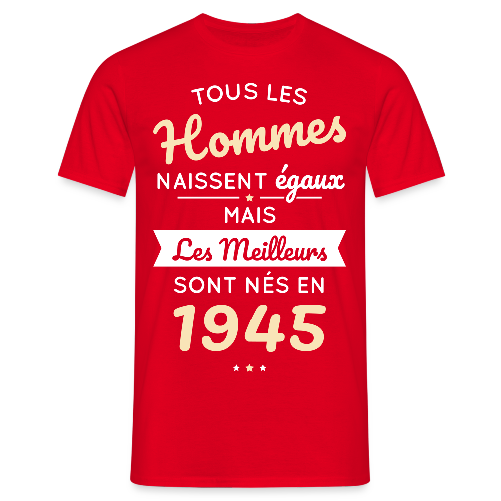 T-shirt Homme - Anniversaire 80 Ans - Les meilleurs sont nés en 1945 - rouge