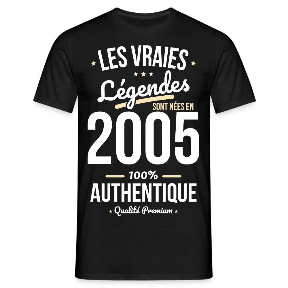 T-shirt Homme - Anniversaire 20 Ans - Les vraies Légendes sont nées en 2005 - noir