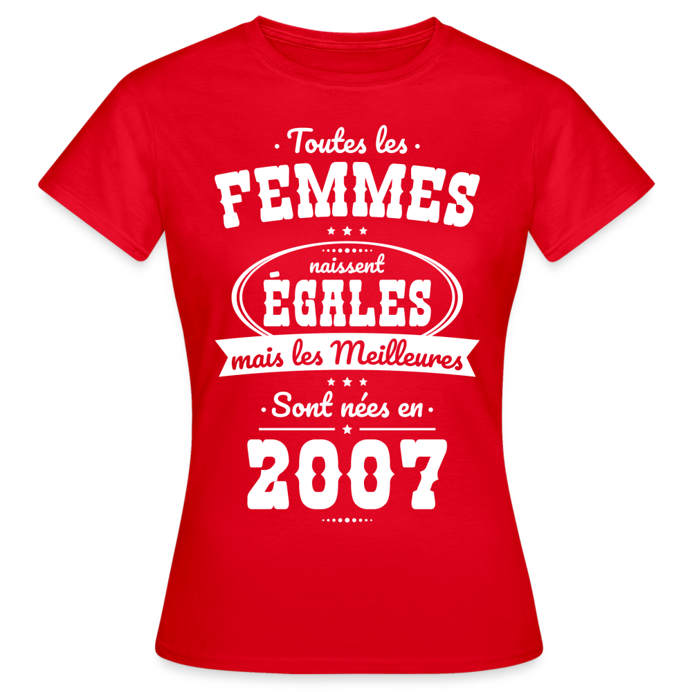 T-shirt Femme - Anniversaire 18 Ans - Les meilleures sont nées en 2007 - rouge