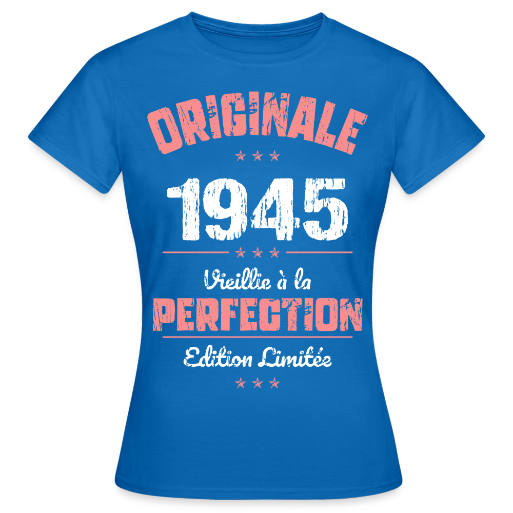 T-shirt Femme - Anniversaire 80 Ans - Originale 1945 - bleu royal