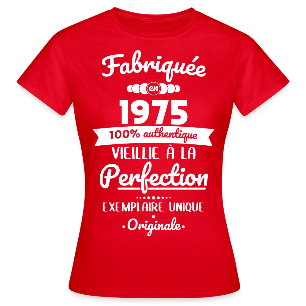 T-shirt Femme - Anniversaire 50 Ans - Fabriquée en 1975 - rouge