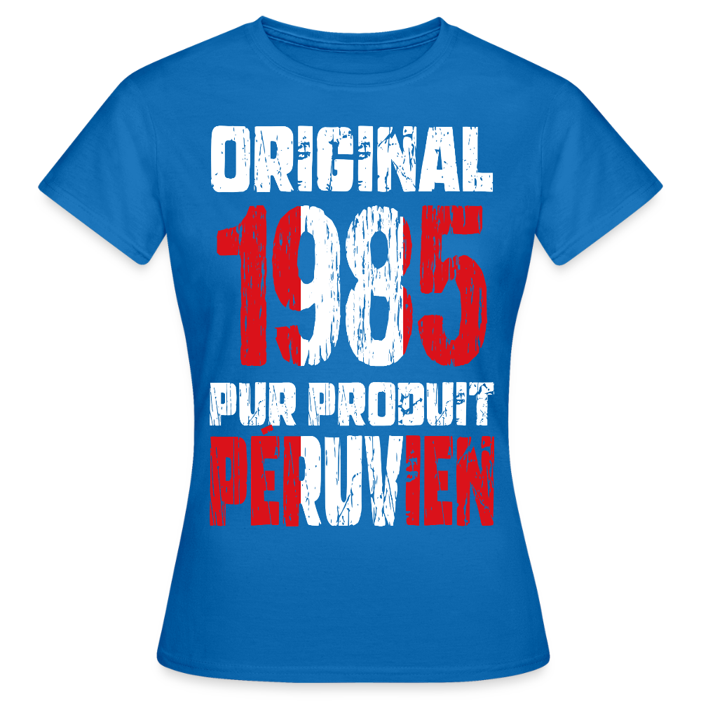 T-shirt Femme - Anniversaire 40 Ans - Original 1985 - Pur produit Péruvien - bleu royal