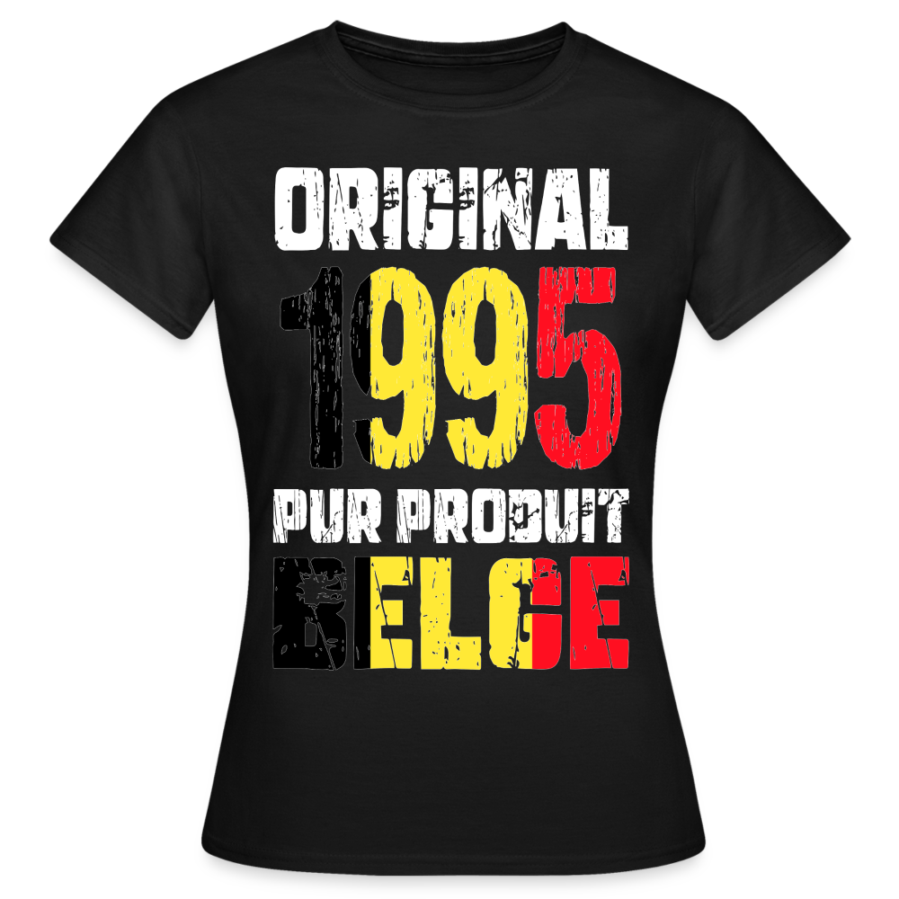 T-shirt Femme - Anniversaire 30 Ans - Original 1995 - Pur produit Belge - noir