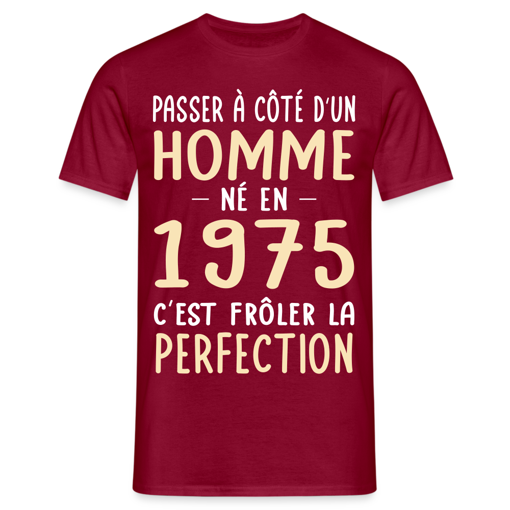 T-shirt Homme - Anniversaire 50 Ans - Né en 1975 - Frôler la perfection - rouge brique