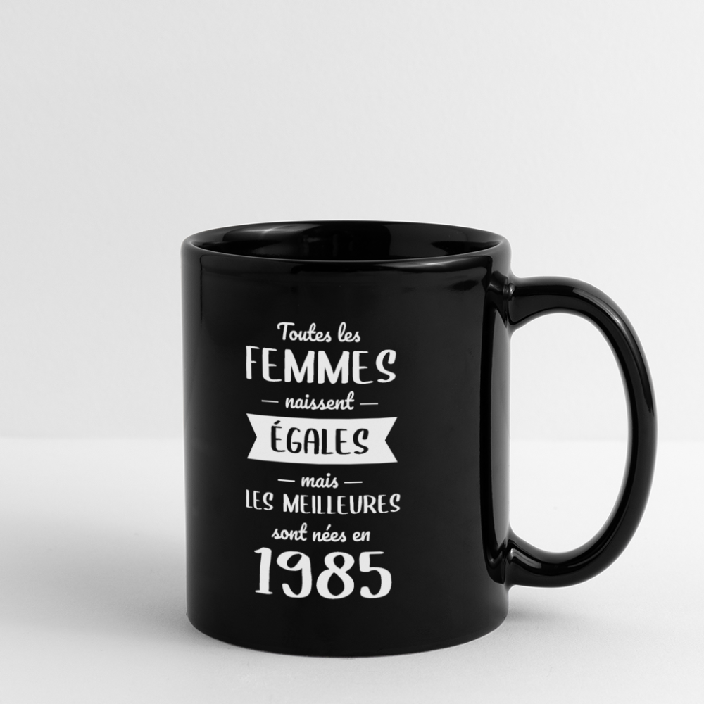 Mug uni - Anniversaire 40 Ans - Les meilleures sont nées en 1985 - noir