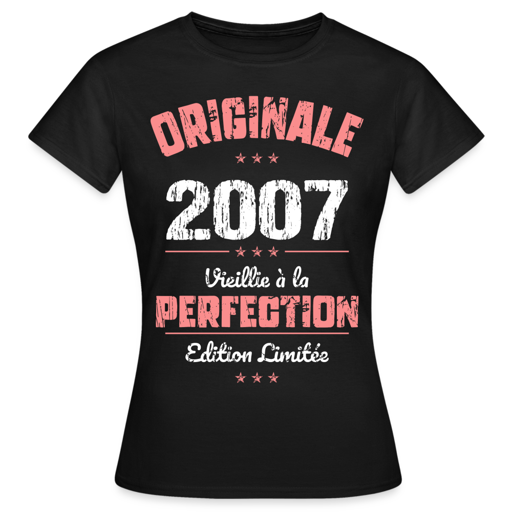 T-shirt Femme - Anniversaire 18 Ans - Originale 2007 - noir