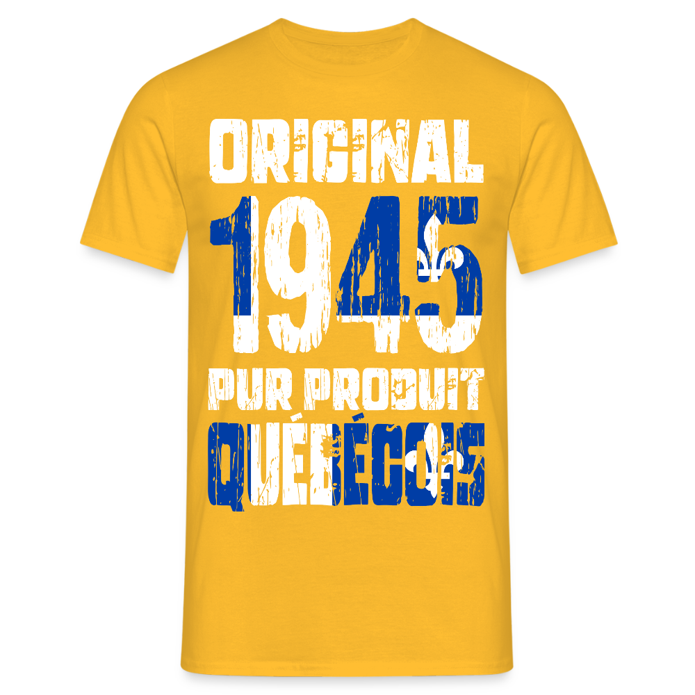 T-shirt Homme - Anniversaire 80 Ans - Original 1945 - Pur produit Québécois - jaune