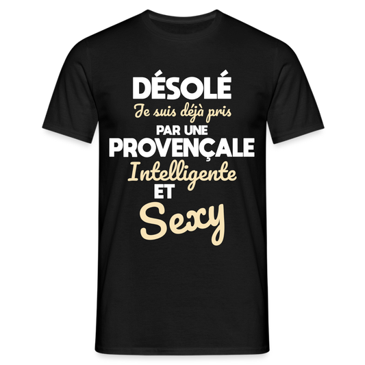 T-shirt Homme -  Je suis déjà pris par une Provençale intelligente et sexy - noir