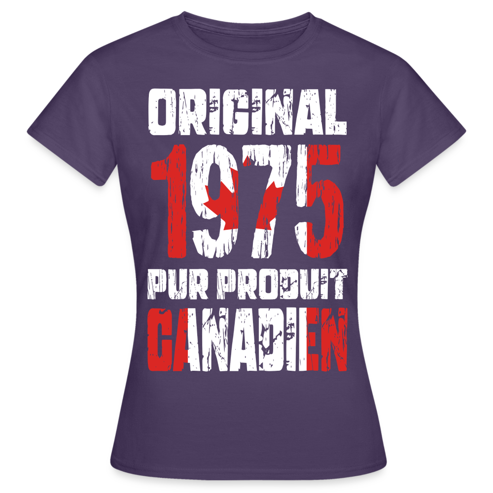 T-shirt Femme - Anniversaire 50 Ans - Original 1975 - Pur produit Canadien - violet foncé